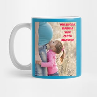 Una buona mamma vale cento maestre Mug